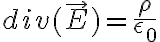 6$div(\vec{E})=\frac{\rho}{\epsilon_0}