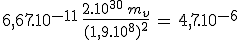 6,67.10^{-11}\,\frac{2.10^{30}\,m_v}{(1,9.10^8)^2}\,=\,4,7.10^{-6}