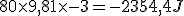 80 \times 9,81 \times -3 = -2354,4 J