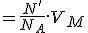 =\frac{N'}{N_A}.V_M