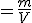 =\frac{m}{V}