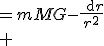 \begin{align}\delta W&={mMG}-\frac{\rm{d}r}{r^2}\\ &=mMG \rm{d}\left(\frac 1 r\right)\end{align}