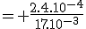 = \frac{2.4.10^{-4}}{17.10^{-3}}