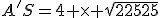 A'S={4 \times \sqrt{2525}}