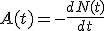 A(t)=-\frac{dN(t)}{dt}