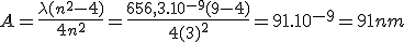 A=\frac{\lambda(n^2-4)}{4n^2}=\frac{656,3.10^^{-9}(9-4)}{4(3)^2}=91.10^{-9}=91nm