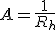 A=\frac{1}{R_h}