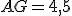 AG=4,5