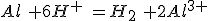 Al\,\,+6H^+\,\,=H_2\,\,+2Al^{3+}
