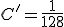 C'=\frac{1}{128}