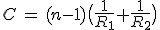 C\,=\,(n-1)\big(\frac{1}{R_1}+\frac{1}{R_2}\big)