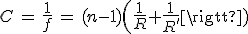 C\,=\,\frac{1}{f}\,=\,(n-1)\left(\frac{1}{R}+\frac{1}{R^'}\right)