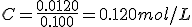 C = \frac{0.0120}{0.100} = 0.120 mol/L