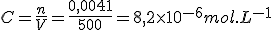 C = \frac{n}{V} = \frac{0,0041}{500} = 8,2 \times 10^{-6} mol.L^{-1}