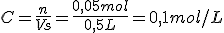 C=\frac{n}{Vs}=\frac{0,05mol}{0,5L}=0,1mol/L
