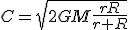 C=\sqrt{2GM\frac{rR}{r+R}}