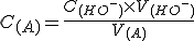 C_{(A)} = \frac{C_{(HO^-)} \times V_{(HO^-)}}{V_{(A)}}