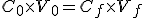 C_0 \times V_0 = C_f \times V_f