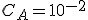 C_A=10^{-2}