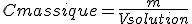 Cmassique=\frac{m}{Vsolution}