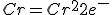Cr = Cr^{2+} + 2e^-