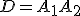 D=A_{1}A_{2}