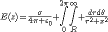E(z)=\frac{\sigma}{4\pi \epsilon_{0}} \int\limits_{0}^{2\pi}\int\limits_{R}^{\infty} \frac{drd\theta}{r^{2}+z^{2}}