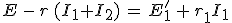 E\,-\,r\,(I_1+I_2)\,=\,E^'_1\,+\,r_1I_1