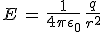 E\,=\,\frac{1}{4\pi\epsilon_0}\,\frac{q}{r^2}