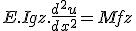 E.Igz.\frac{d^2 u}{dx^2} = Mfz