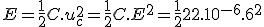 E=\frac{1}{2}C.u_c^2=\frac{1}{2}C.E^2=\frac{1}{2}22.10^{-6}.6^2