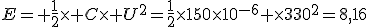 E= \frac{1}{2}\times C\times U^2=\frac{1}{2}\times150\times10^{-6} \times330^2=8,16