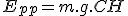 E_{pp}=m.g.CH
