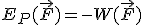 E_P(\vec{F})=-W(\vec{F})