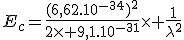 E_c=\frac{(6,62.10^{-34})^2}{2\times 9,1.10^{-31}}\times \frac{1}{\lambda^2}