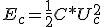 E_c=\frac{1}{2}C*U_c^2