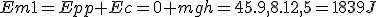 Em1=Epp+Ec=0+mgh=45.9,8.12,5=1839J