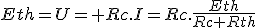 Eth=U= Rc.I=Rc.\frac{Eth}{Rc+Rth}