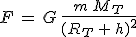 F\,=\,G\,\frac{m\,M_T}{(R_T\,+\,h)^2}
