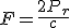 F=\frac{2P_r}{c}