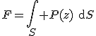 F=\int\limits_S P(z)\rm{d}S