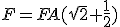 F=FA(\sqrt{2}+\frac{1}{2})