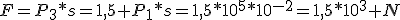 F=P_3*s=1,5 P_1*s=1,5*10^5*10^{-2}=1,5*10^3 N