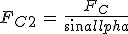 F_{C2}\,=\,\frac{F_C}{sin\alpha}