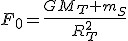 F_0=\frac{GM_T m_S}{R_T^2}