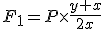 F_1=P\times\frac{y+x}{2x}