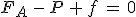 F_A\,-\,P\,+\,f\,=\,0