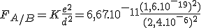 F_A_/_B=K\frac{e^2}{d^2}=6,67.10^-^1^1\frac{(1,6.10^-^1^9)^2)}{(2,4.10^-^6)^2}