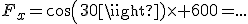 F_x=cos(30)\times 600=...
