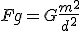 Fg = G \frac{m^2}{d^2}